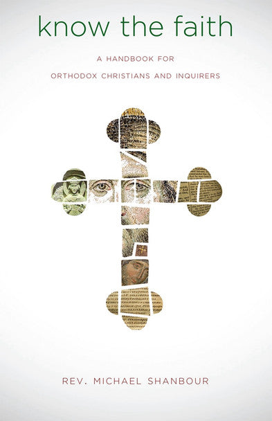 Know the Faith: A Handbook for Orthodox Christians and Inquirers Main image